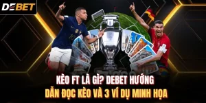 Kèo FT là gì