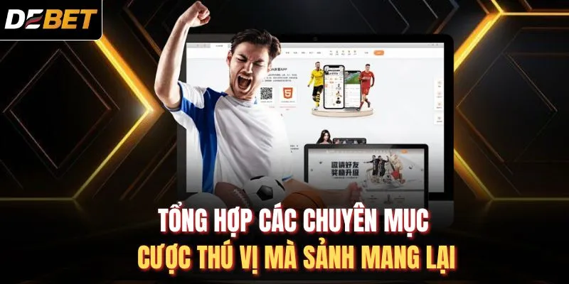 Tổng hợp các chuyên mục cược thú vị mà sảnh mang lại