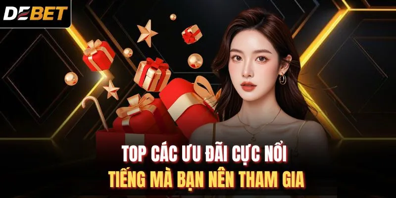 TOP các ưu đãi cực nổi tiếng mà bạn nên tham gia