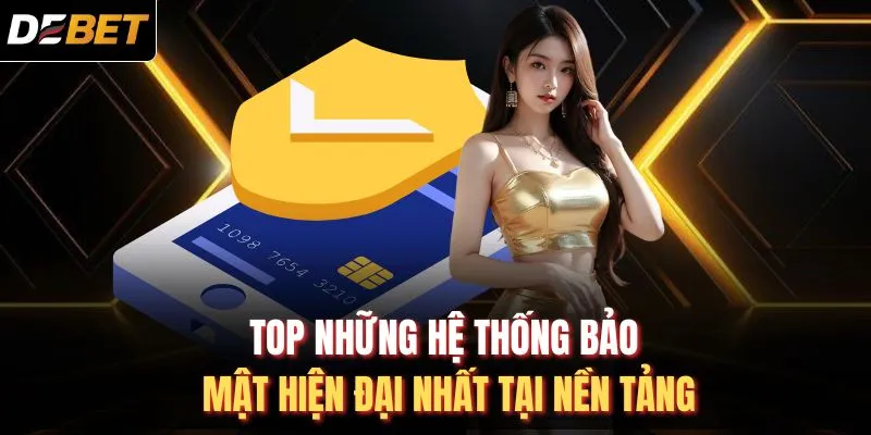 TOP những hệ thống bảo mật hiện đại nhất tại nền tảng